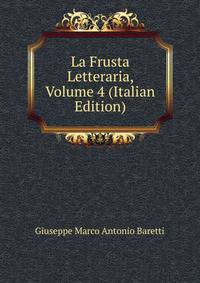 La Frusta Letteraria, Volume 4 (Italian Edition)