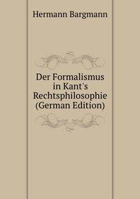 Der Formalismus in Kant's Rechtsphilosophie (German Edition)
