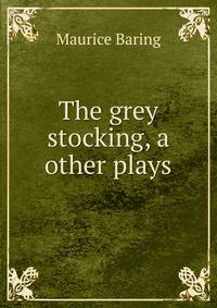 The grey stocking, a other plays