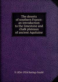 The deserts of southern France: an introduction to the limestone and chalk plateaux of ancient Aquitaine