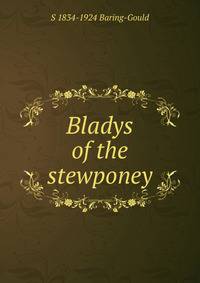 Bladys of the stewponey