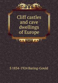 Cliff castles and cave dwellings of Europe