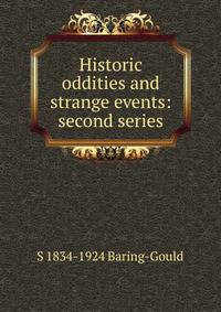 Historic oddities and strange events: second series