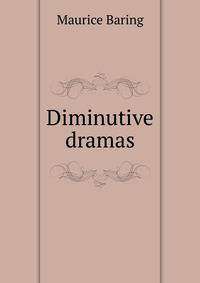 Diminutive dramas