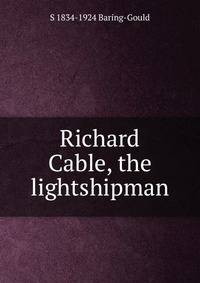 Richard Cable, the lightshipman