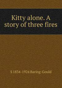 Kitty alone. A story of three fires
