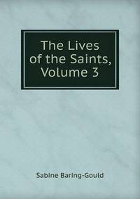 The Lives of the Saints, Volume 3