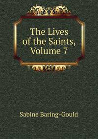 The Lives of the Saints, Volume 7
