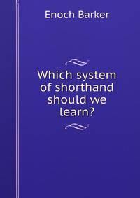 Which system of shorthand should we learn?
