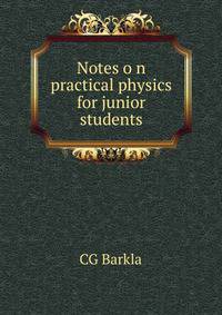 Notes o n practical physics for junior students