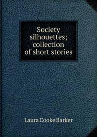 Society silhouettes; collection of short stories