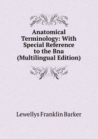 Anatomical Terminology: With Special Reference to the Bna (Multilingual Edition)