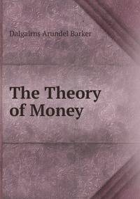The Theory of Money