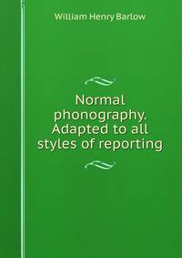 Normal phonography. Adapted to all styles of reporting