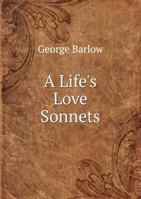 A Life's Love Sonnets.