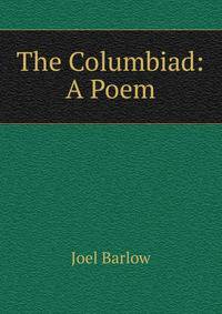 The Columbiad: A Poem