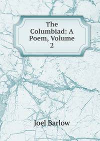 The Columbiad: A Poem, Volume 2