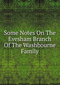 Some Notes On The Evesham Branch Of The Washbourne Family