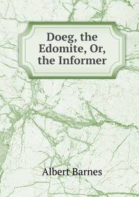 Doeg, the Edomite, Or, the Informer