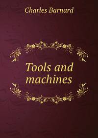 Tools and machines