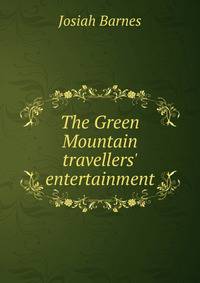 The Green Mountain travellers' entertainment