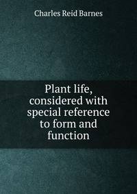 Plant life, considered with special reference to form and function