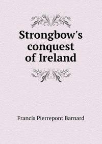 Strongbow's conquest of Ireland