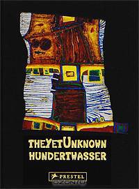 The Yet Unknown Hundertwasser