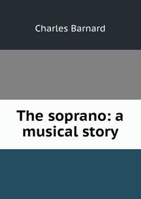 The soprano: a musical story