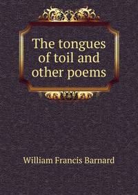 The tongues of toil and other poems