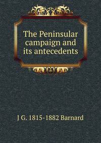 The Peninsular campaign and its antecedents