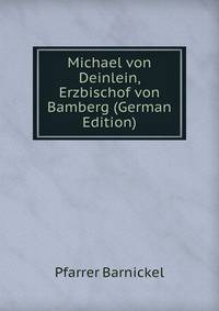 Michael von Deinlein, Erzbischof von Bamberg (German Edition)
