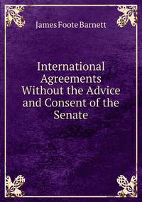International Agreements Without the Advice and Consent of the Senate