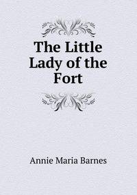 The Little Lady of the Fort