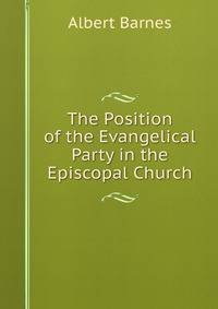 The Position of the Evangelical Party in the Episcopal Church