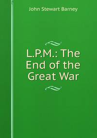 L.P.M.: The End of the Great War
