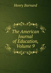The American Journal of Education, Volume 9