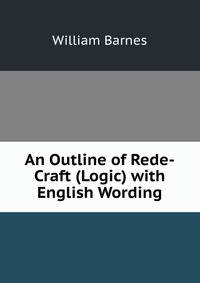 An Outline of Rede-Craft (Logic) with English Wording