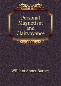 Personal Magnetism and Clairvoyance