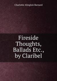 Fireside Thoughts, Ballads Etc., by Claribel