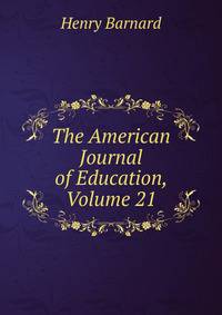 The American Journal of Education, Volume 21