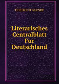 Literarisches Centralblatt Fur Deutschland