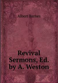 Revival Sermons, Ed. by A. Weston