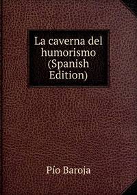 La caverna del humorismo (Spanish Edition)