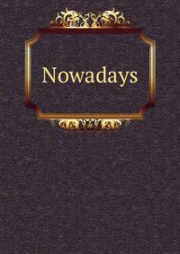 Nowadays
