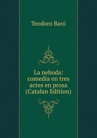 La neboda: comedia en tres actes en prosa (Catalan Edition)