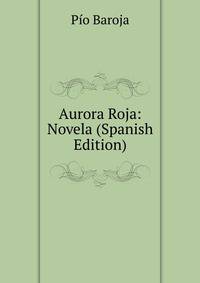 Aurora Roja: Novela (Spanish Edition)