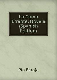 La Dama Errante: Novela (Spanish Edition)