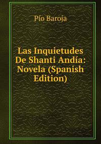 Las Inquietudes De Shanti Andia: Novela (Spanish Edition)
