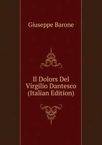 Il Dolors Del Virgilio Dantesco (Italian Edition)